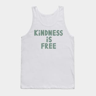 Kindness Is Free Tank Top